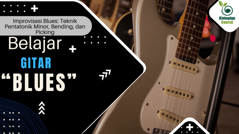 Jago Blues dalam 7 Hari – Belajar kunci, petikan, dan lick khas Blues dengan cara simpel.